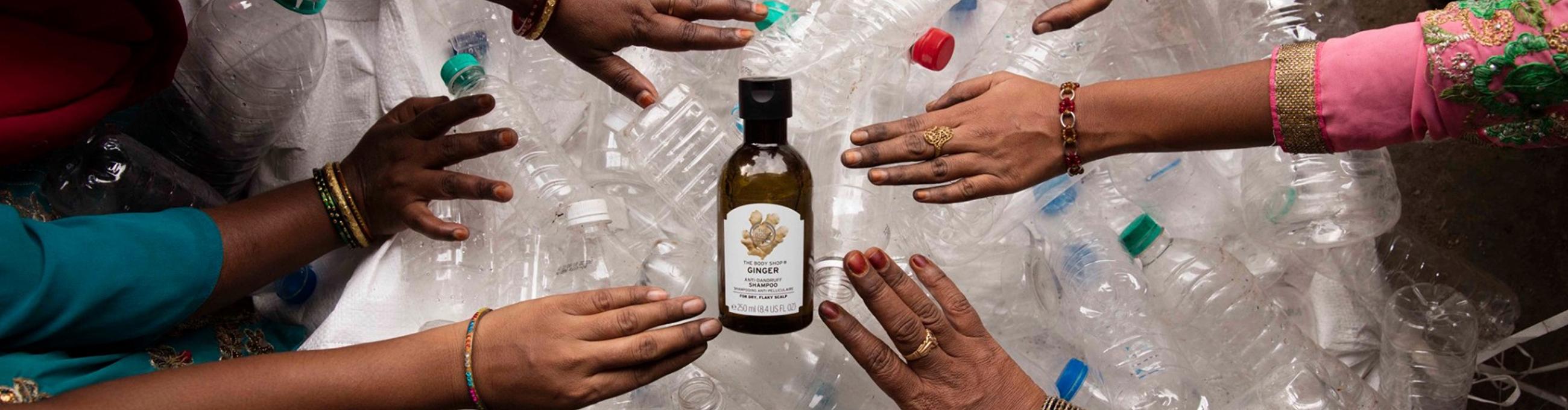 The Body Shop - Plastics for change - FAIRLY TRADED RECYCLED PLASTIC